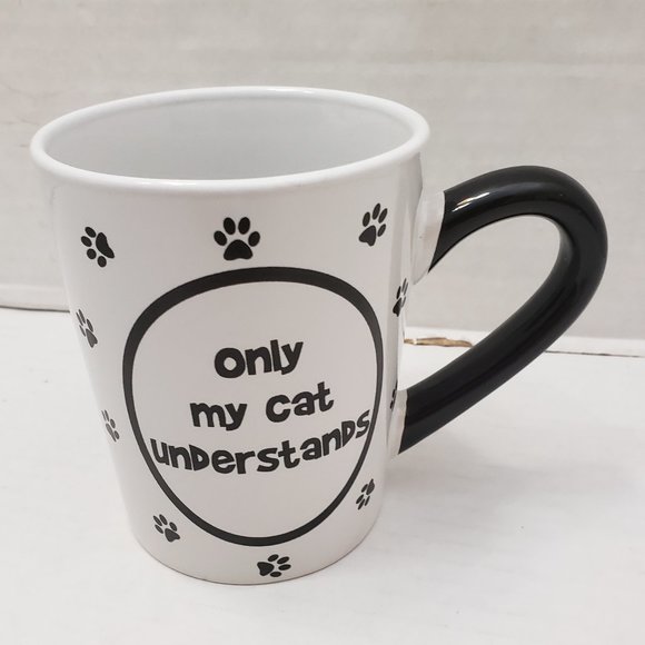 Feline ONLY MY CAT UNDERSTANDS Mug Cup Enjoy Life Black & White - Picture 1 of 8